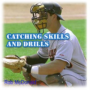 Catching Skills & Drills by Rob McDonald