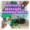 offensive and defensive skills by baseball excellence, Offensive and Defensive Baseball Skills