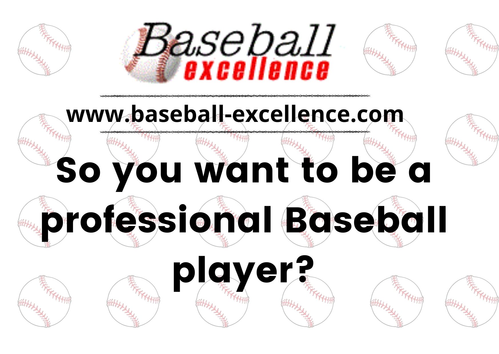 Read more about the article SO YOU WANT TO BE A PROFESSIONAL BASEBALL PLAYER?