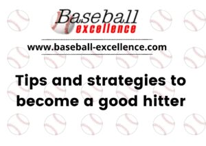 Read more about the article Tips and Strategies to Become a Good Hitter