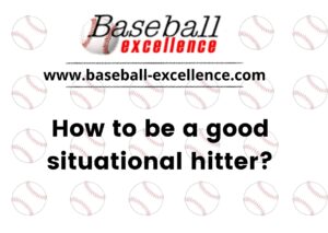 Read more about the article How To Be A Good Situational Hitter?